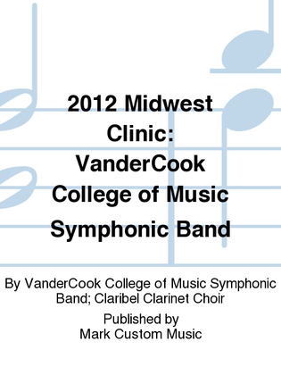 2012 Midwest Clinic: VanderCook College of Music Symphonic Band