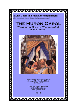 The Huron Carol ('Twas in the Moon of Wintertime) - SATB Choir and Piano