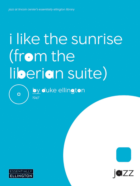 Duke Ellington : I Like the Sunrise (from the Liberian Suite)
