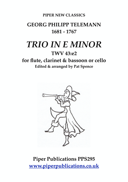 TELEMANN: TRIO IN E MINOR TWV 43:e2 for flute, clarinet & bassoon or cello