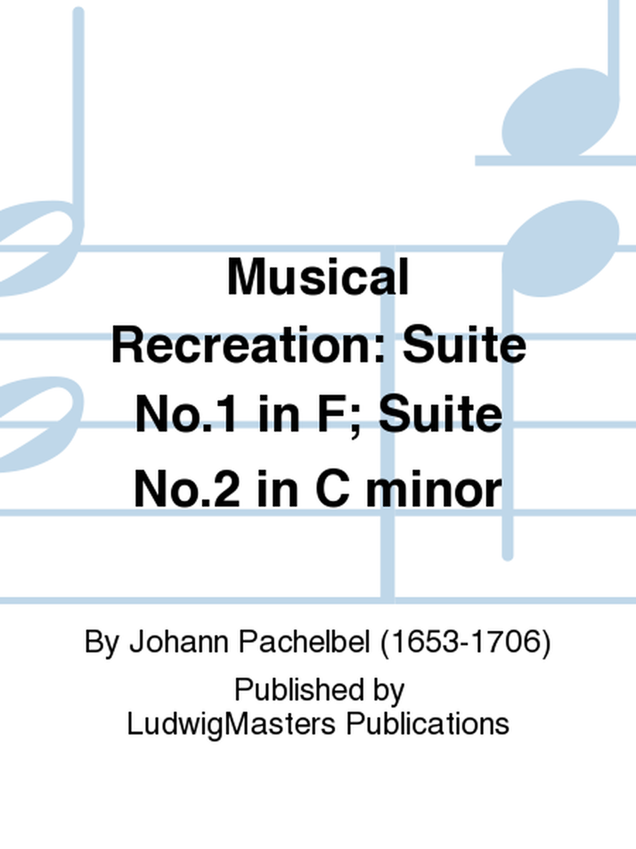 Musical Recreation: Suite No.1 in F; Suite No.2 in C minor