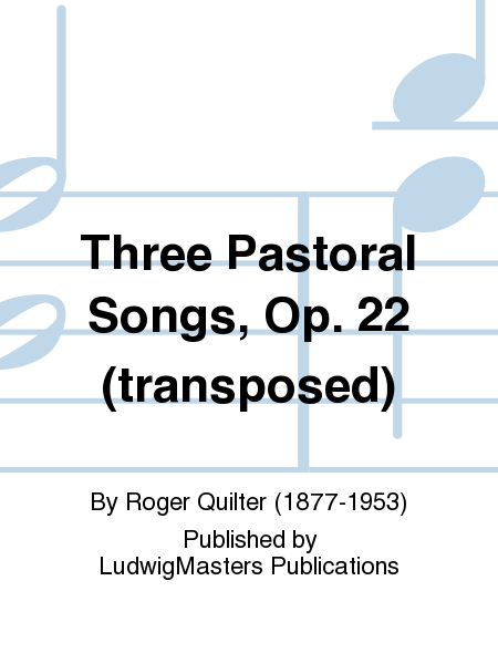 Three Pastoral Songs, Op. 22 (transposed)