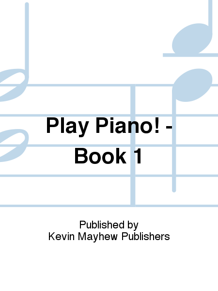 Play Piano! - Book 1