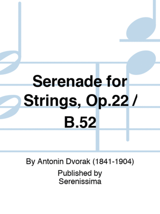 Serenade for Strings, Op.22 / B.52