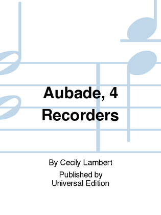 Aubade, 4 Recorders