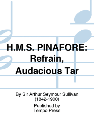 Book cover for H.M.S. PINAFORE: Refrain, Audacious Tar