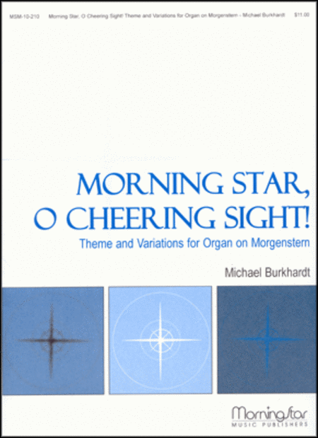 Morning Star, O Cheering Sight! Theme and Variation for Organ on Morgenstern