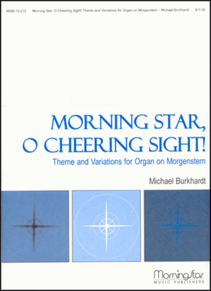 Morning Star, O Cheering Sight! Theme and Variation for Organ on Morgenstern image number null