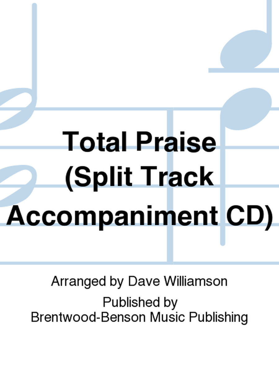 Total Praise (Split Track Accompaniment CD)