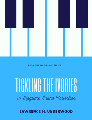 Book cover for Tickling the Ivories: A Ragtime Piano Collection