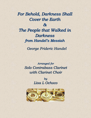 For Behold & The People That Walked from Handel's Messiah for Solo Contrabass Clarinet & Clarinet Ch
