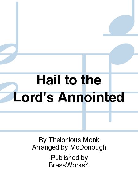 Hail to the Lord's Annointed