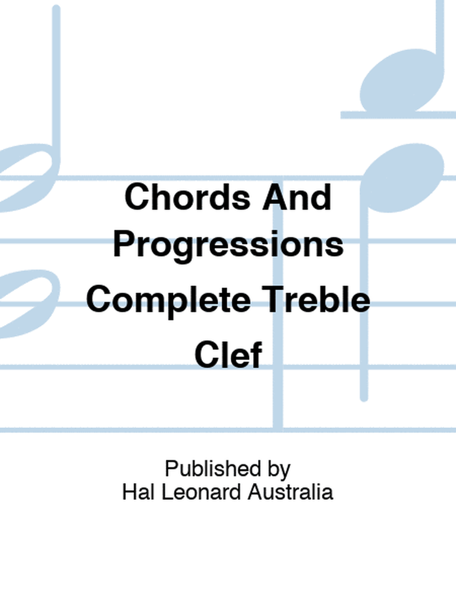 Chords And Progressions Complete Treble Clef