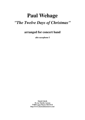 Paul Wehage : The Twelve Days Of Christmas, arranged for concert band, alto saxophone 1 part