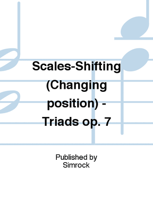 Scales-Shifting (Changing position) - Triads op. 7