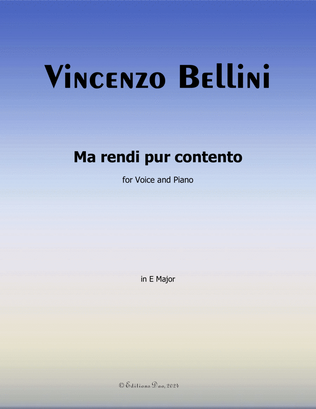 Ma rendi pur contento, by Vincenzo Bellini, in E Major