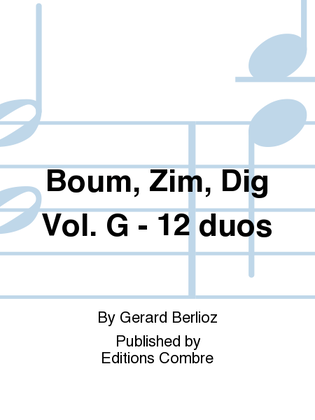 Boum, Zim, Dig - Volume G - 12 duos