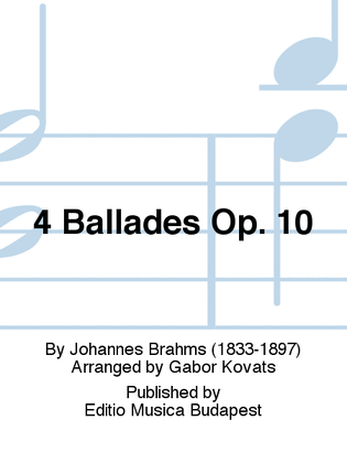 4 Ballades Op. 10