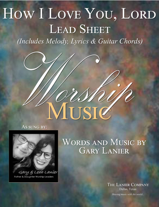Book cover for HOW I LOVE YOU LORD, Worship Lead Sheet (Includes Melody, Lyrics & Guitar Chords)