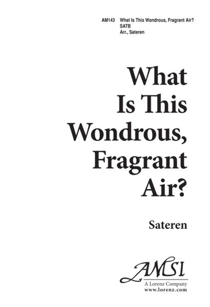 What is This Wondrous Fragrant Air?