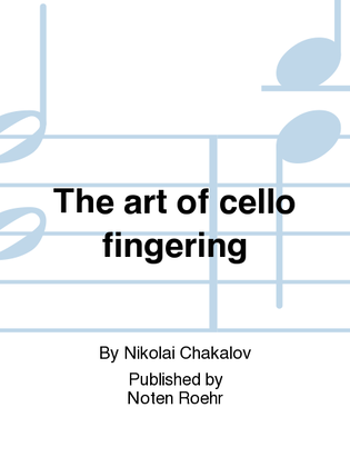 Book cover for The art of cello fingering Chakalov, Gocho, ed