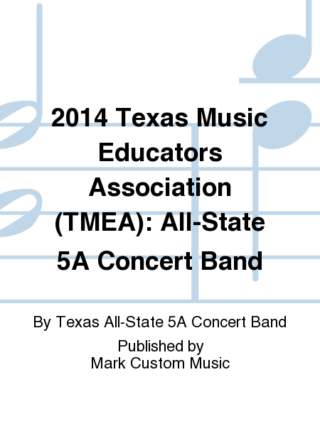 2014 Texas Music Educators Association (TMEA): All-State 5A Concert Band
