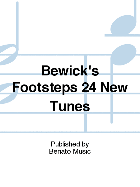 Bewick's Footsteps 24 New Tunes