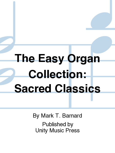 The Easy Organ Collection: Sacred Classics