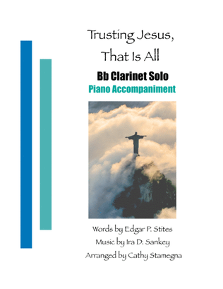 Trusting Jesus, That is All (Bb Clarinet Solo, Piano Accompaniment)