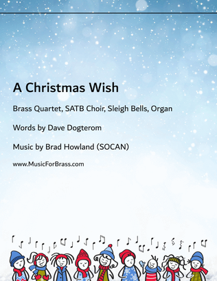 A Christmas Wish for Brass Quartet, SATB Choir, Sleigh Bells and Organ
