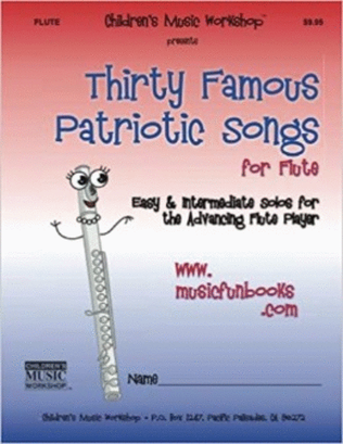 Thirty Famous Patriotic Songs for Flute