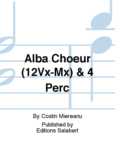 Alba Choeur (12Vx-Mx) & 4 Perc