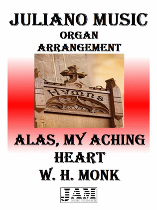 ALAS, MY ACHING HEART - W. H. MONK (HYMN - EASY ORGAN)