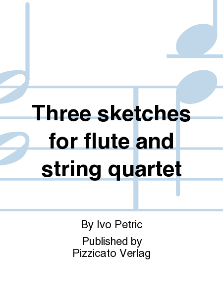 Three sketches for flute and string quartet