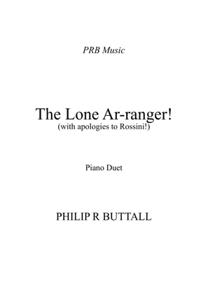 Book cover for The Lone Ar-ranger! (Piano Duet - Four Hands)