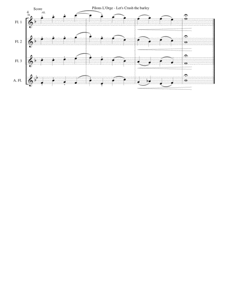 Pilons l'orge (Let's crush the barley) arranged for flute quartet (3 flutes and 1 alto flute) image number null