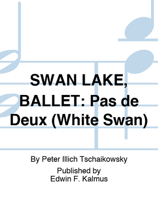 SWAN LAKE, BALLET: Pas de Deux (White Swan)