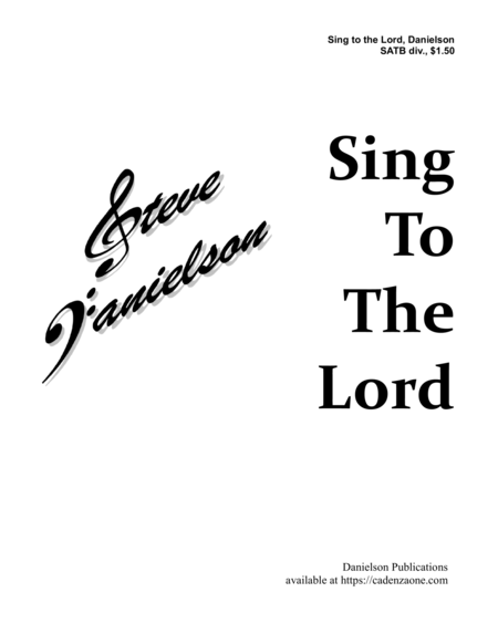 Sing to the Lord, by Steve Danielson; SATB div., a cappella image number null