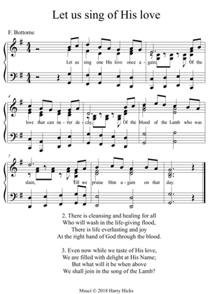 Let us sing of His love once again. A new tune to this wonderful hymn.
