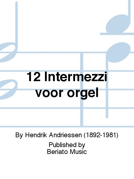 12 Intermezzi voor orgel