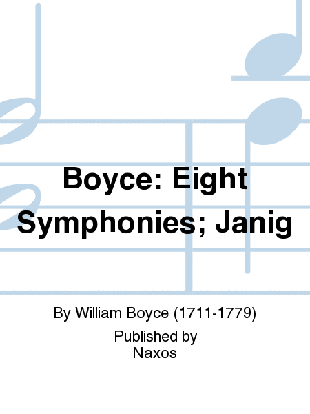 Boyce: Eight Symphonies; Janig