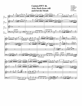 Aria: Doch Jesus will auch bei der Strafe from Cantata BWV 46 (arrangement for 4 recorders)
