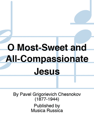 O Most-Sweet and All-Compassionate Jesus
