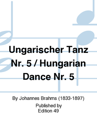 Ungarischer Tanz Nr. 5 / Hungarian Dance Nr. 5
