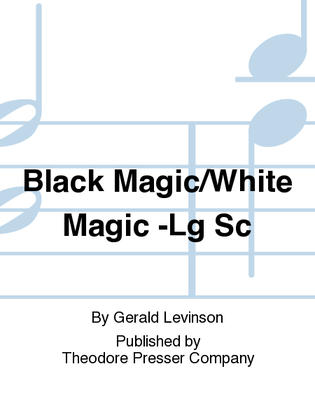 Black Magic/White Magic
