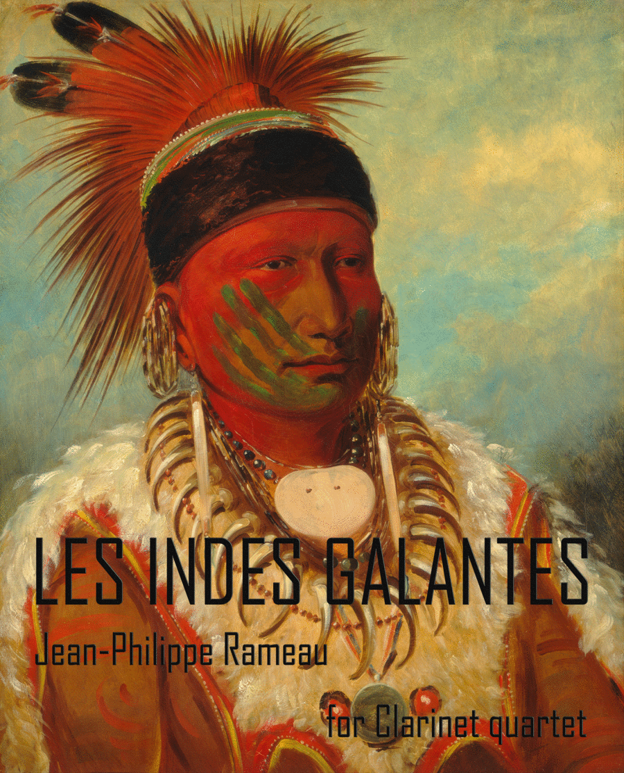 Les Indes Galantes - Les Sauvages (Jean-Philippe Rameau), for Clarinet Quartet