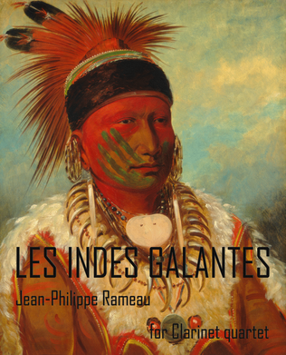 Book cover for Les Indes Galantes - Les Sauvages (Jean-Philippe Rameau), for Clarinet Quartet