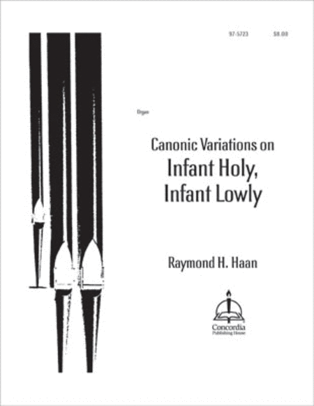 Canonic Variations on Infant Holy Infant Lowly