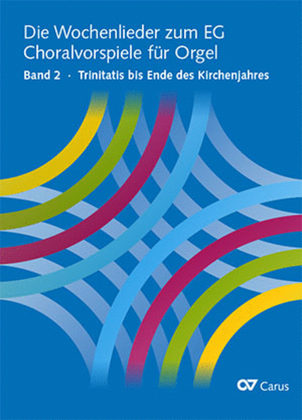 Book cover for Die Wochenlieder zum EG. Choralvorspiele fur Orgel, Bd. 2 Trinitatis bis Ende des Kirchenjahres