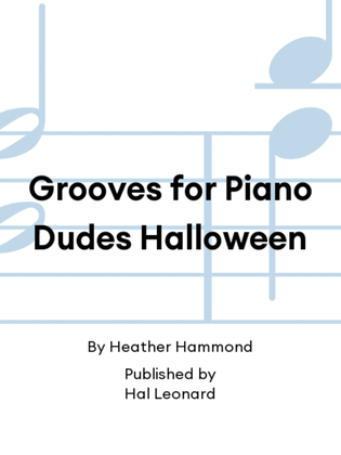 Grooves for Piano Dudes Halloween